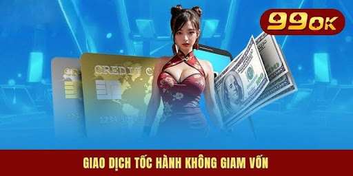 99OK - Nhà cái 99 OK TOP#1 - Đăng Ký 99OK.COM +88K 33 Giao dịch tốc hành không giam vốn