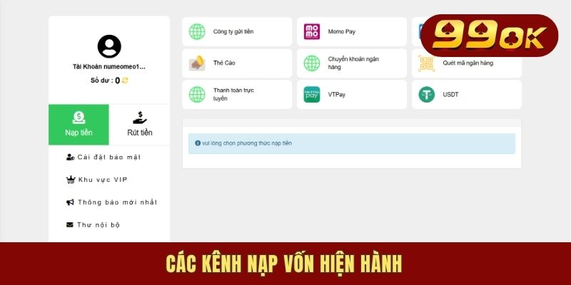 Nạp Tiền 99OK - Cánh Cửa Đầu Tiên Để Thực Hiện Giao Dịch 1 Các kênh nạp vốn hiện hành