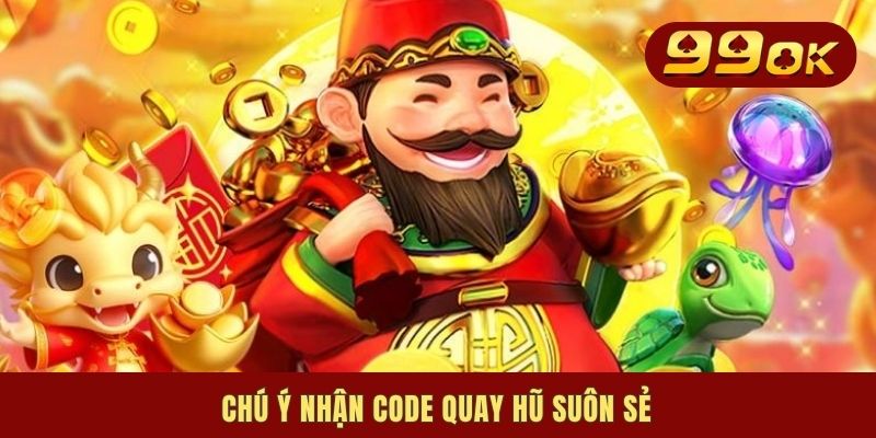 Nổ Hũ Tặng Code | Chỉ Dẫn Cách Tham Gia Ưu Đãi Mới Nhất 2025 3 Chú ý nhận code quay hũ suôn sẻ