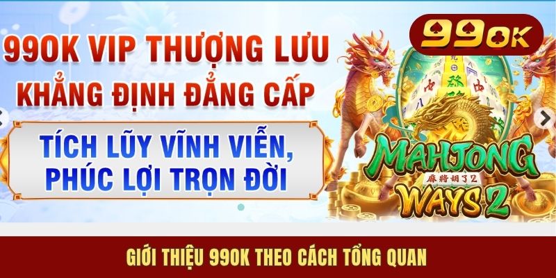 Giới Thiệu 99OK - Nhà Cái Trực Tuyến Uy Tín, Nổi Bật 2025 1 Giới thiệu 99OK theo cách tổng quan