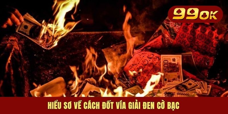 Cách Đốt Vía Giải Đen Cờ Bạc, Đập Tan Xui Xẻo, Hút Vận May 1 Hiểu sơ về cách đốt vía giải đen cờ bạc