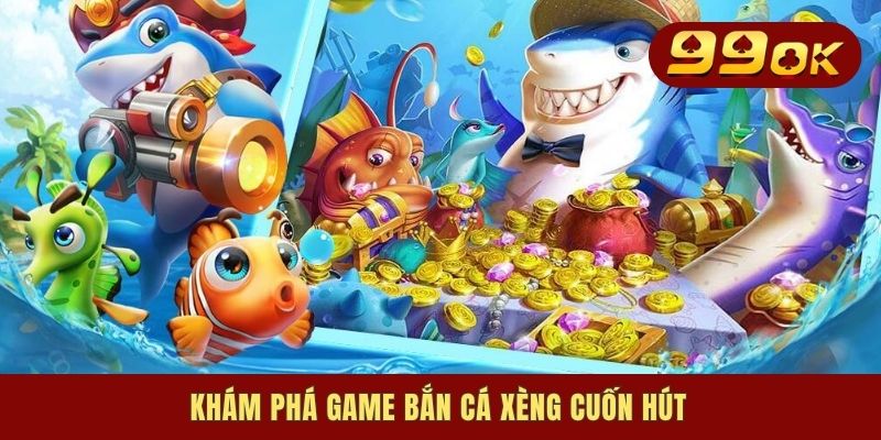 Bắn Cá Xèng - Giải Trí Cùng Game Săn Mồi Thịnh Hành Số 1 1 Khám phá game bắn cá xèng cuốn hút