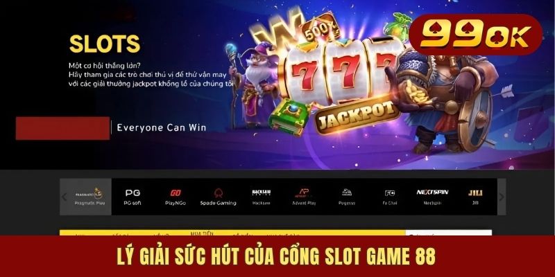 Nổ Hũ 88 - Cổng Slot Đổi Thưởng Uy Tín, Vạn Người Mê 2 Lý giải sức hút của cổng slot game 88