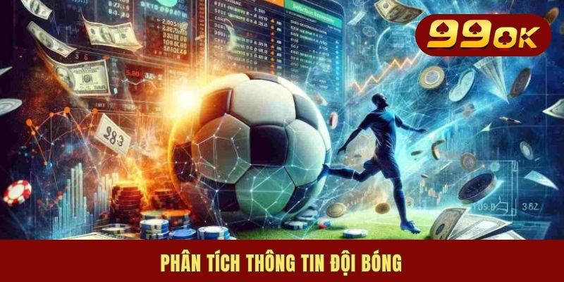 4 Kinh Nghiệm Chọn Kèo Trước Trận Đấu Hữu Hiệu Cho Newbies 2 Phân tích thông tin đội bóng