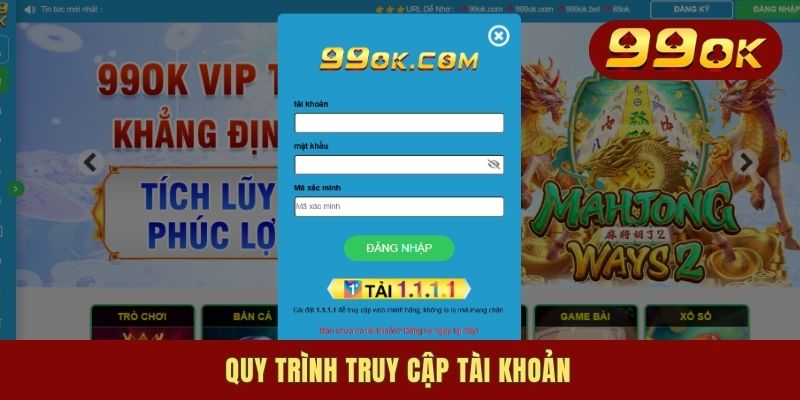 Đăng nhập 99OK - Cách Sign In Nhanh, Dễ Thực Hiện 2025 2 Quy trình truy cập tài khoản