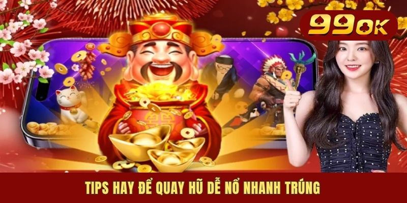 Nổ Hũ Thần Tài - Siêu Phẩm Bánh Cuốn, Chơi Là Thích Mê 3 Tips hay để quay hũ dễ nổ nhanh trúng