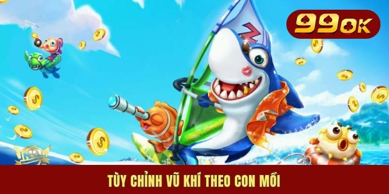 6 Kinh Nghiệm Chơi Bắn Cá Không Trượt Phát Nào Cho Newbies 2 Tùy chỉnh vũ khí theo con mồi